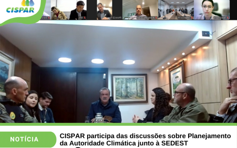 CISPAR participa das discussões sobre Planejamento da Autoridade Climática junto à SEDEST.