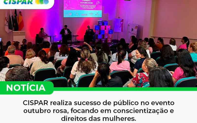 Outubro Rosa CISPAR: Conscientização e Direitos em Foco.